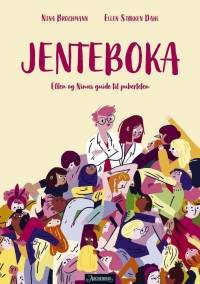 "Jenteboka. Ellen og Ninas guide til puberteten." Av Ellen Støkken Dahl og Nina Brochmann